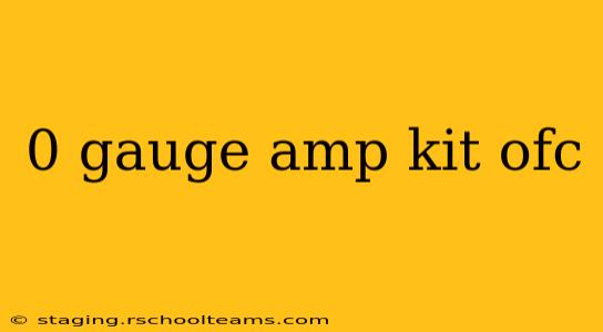 0 gauge amp kit ofc