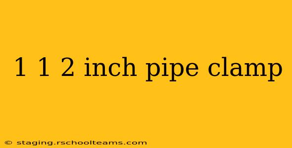 1 1 2 inch pipe clamp