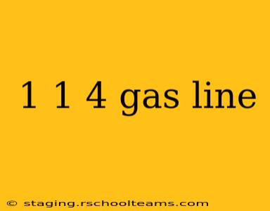 1 1 4 gas line