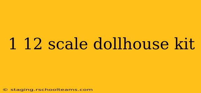 1 12 scale dollhouse kit