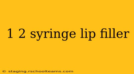 1 2 syringe lip filler