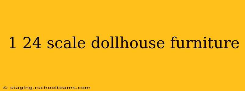 1 24 scale dollhouse furniture