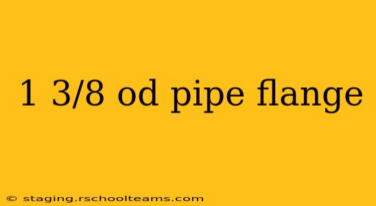1 3/8 od pipe flange