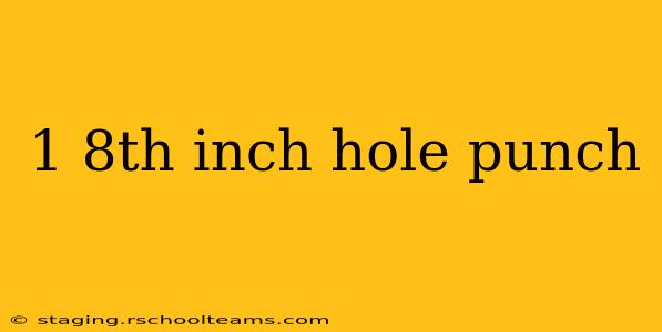 1 8th inch hole punch