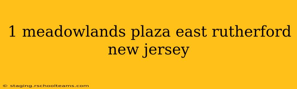 1 meadowlands plaza east rutherford new jersey