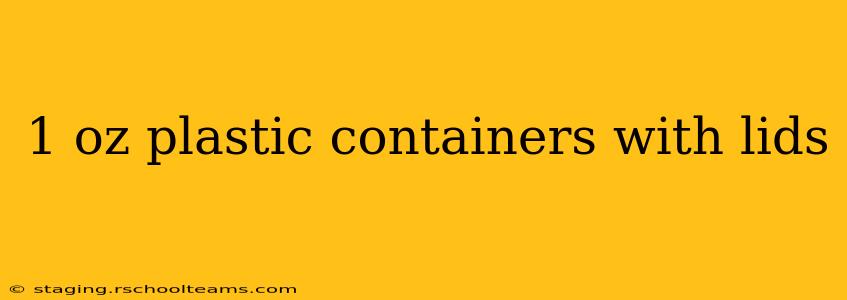 1 oz plastic containers with lids