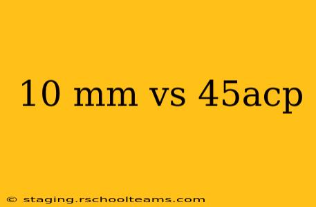 10 mm vs 45acp
