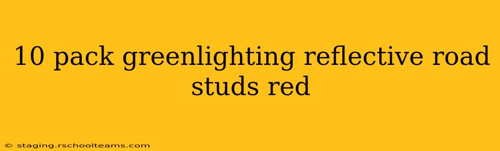 10 pack greenlighting reflective road studs red