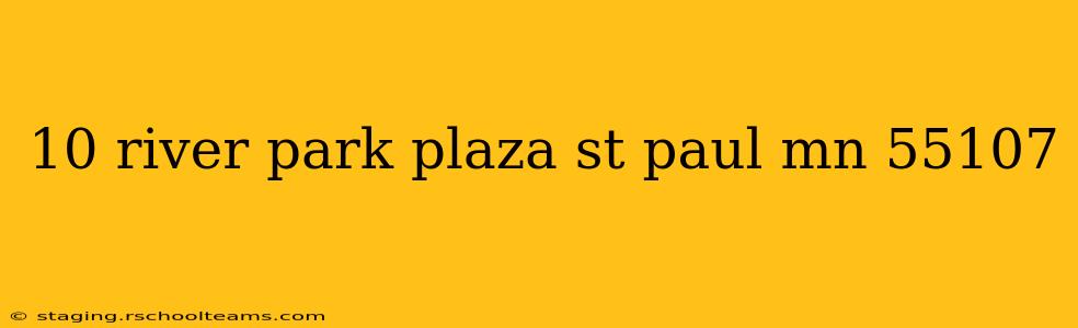 10 river park plaza st paul mn 55107
