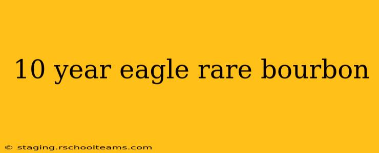 10 year eagle rare bourbon