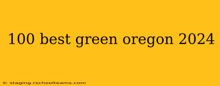 100 best green oregon 2024