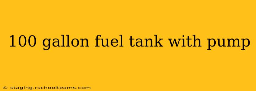 100 gallon fuel tank with pump