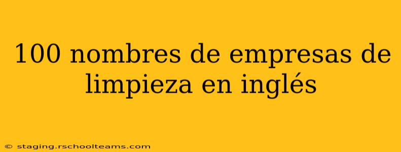 100 nombres de empresas de limpieza en inglés