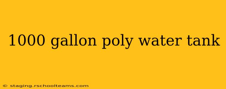 1000 gallon poly water tank