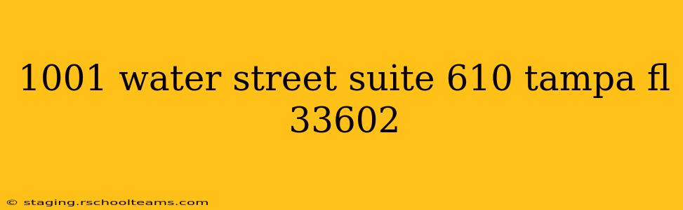 1001 water street suite 610 tampa fl 33602