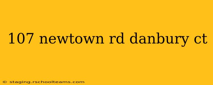 107 newtown rd danbury ct