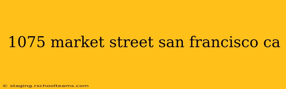 1075 market street san francisco ca