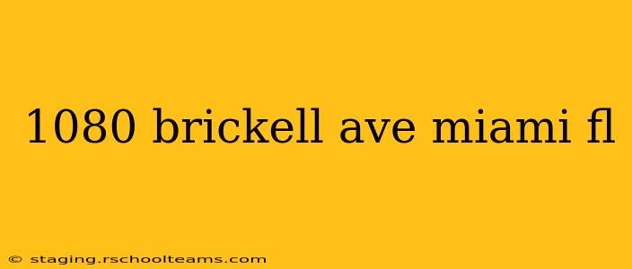 1080 brickell ave miami fl
