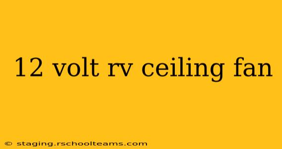 12 volt rv ceiling fan