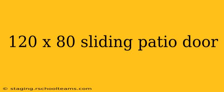 120 x 80 sliding patio door