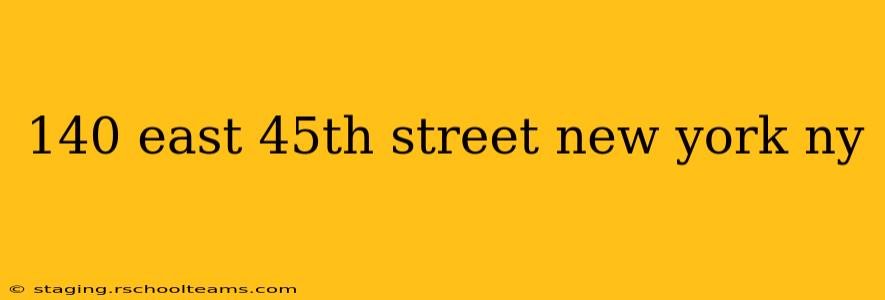 140 east 45th street new york ny
