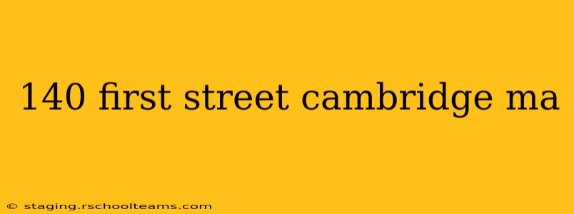 140 first street cambridge ma