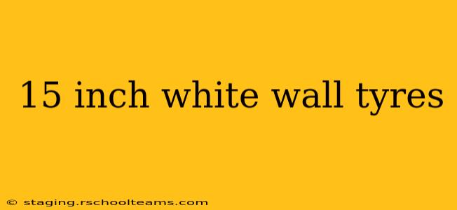 15 inch white wall tyres