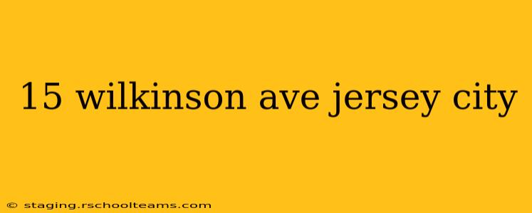 15 wilkinson ave jersey city