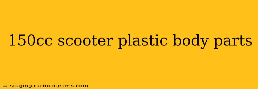 150cc scooter plastic body parts