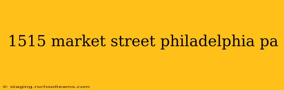1515 market street philadelphia pa