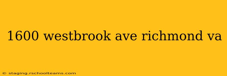 1600 westbrook ave richmond va
