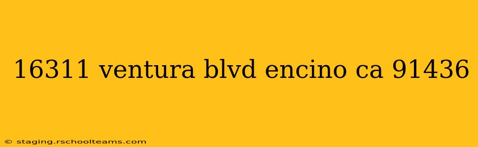 16311 ventura blvd encino ca 91436
