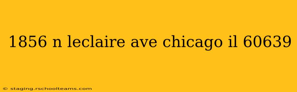 1856 n leclaire ave chicago il 60639