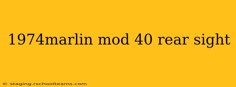 1974marlin mod 40 rear sight