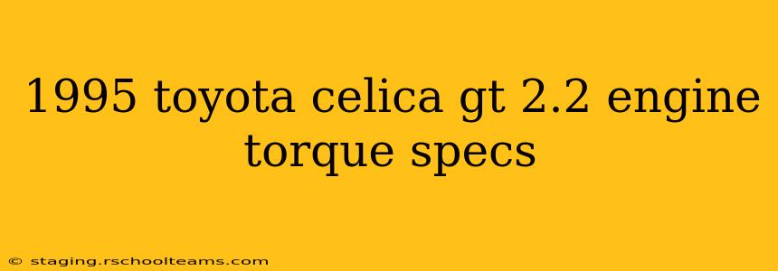 1995 toyota celica gt 2.2 engine torque specs
