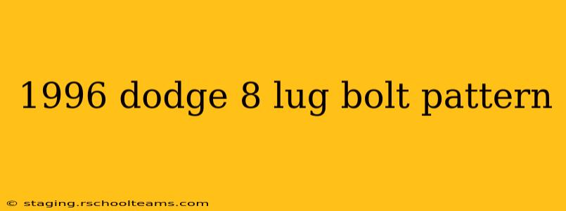 1996 dodge 8 lug bolt pattern