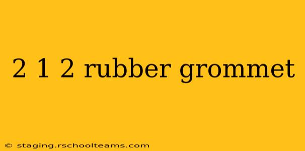 2 1 2 rubber grommet