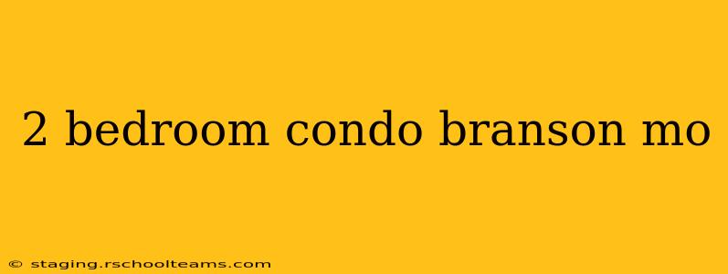 2 bedroom condo branson mo
