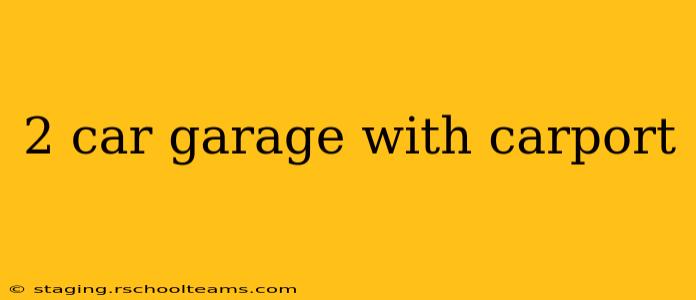 2 car garage with carport