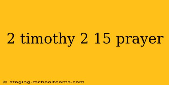 2 timothy 2 15 prayer