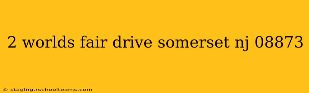 2 worlds fair drive somerset nj 08873