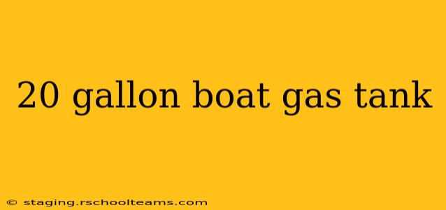 20 gallon boat gas tank
