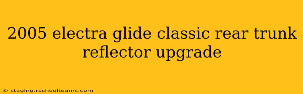 2005 electra glide classic rear trunk reflector upgrade