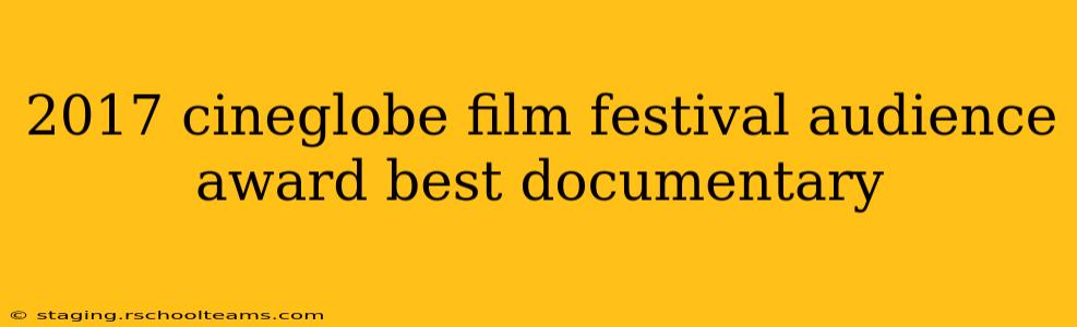 2017 cineglobe film festival audience award best documentary