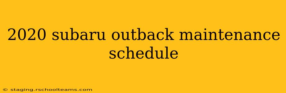 2020 subaru outback maintenance schedule
