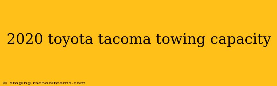 2020 toyota tacoma towing capacity