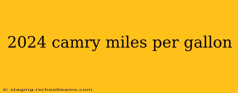 2024 camry miles per gallon