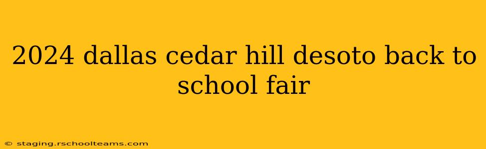 2024 dallas cedar hill desoto back to school fair