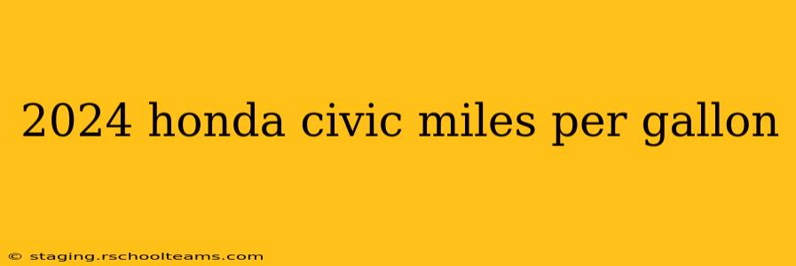 2024 honda civic miles per gallon