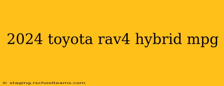 2024 toyota rav4 hybrid mpg